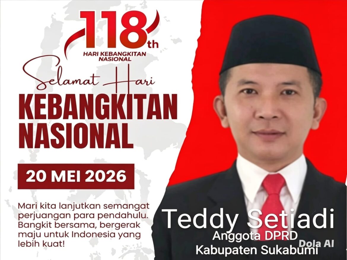 Teddy Setiadi Legislator Gerinda Ucapkan Selamat Hari Kebangkitan Nasional ke-118