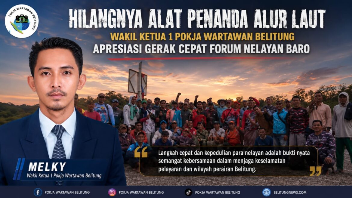 Hilangnya Alat Penanda Alur Laut, Wakil Ketua 1 Pokja Wartawan Belitung Apresiasi Gerak Cepat Forum Nelayan Baro