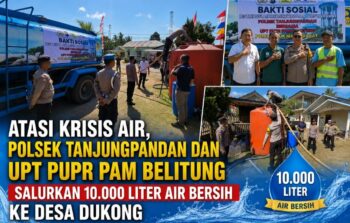 Atasi Krisis Air, Polsek Tanjungpandan dan UPT PUPR PAM Belitung Salurkan 10.000 Liter Air Bersih ke Desa Dukong